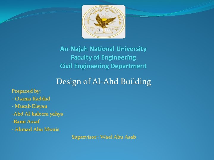 An-Najah National University Faculty of Engineering Civil Engineering Department Design of Al-Ahd Building Prepared