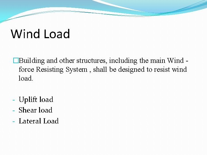 Wind Load �Building and other structures, including the main Wind - force Resisting System