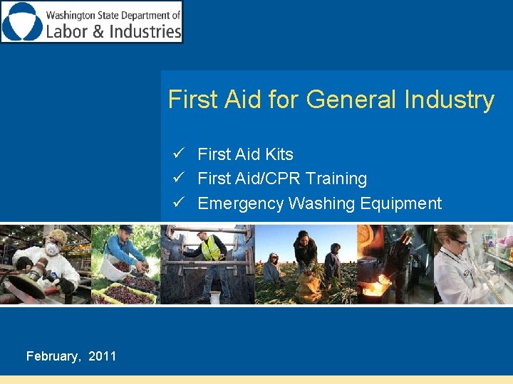 First Aid for General Industry ü First Aid Kits ü First Aid/CPR Training ü