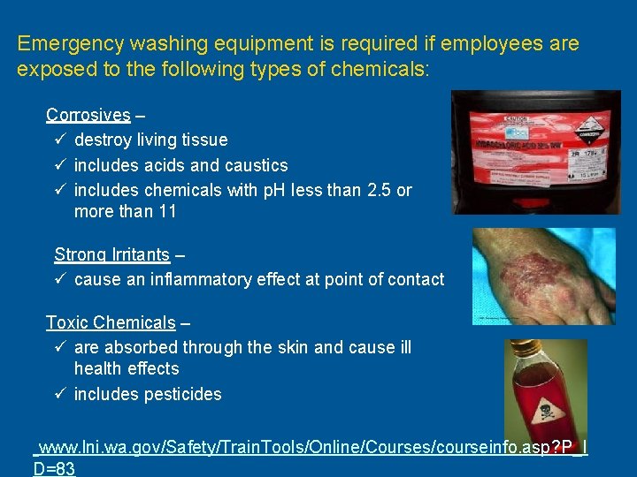 Emergency washing equipment is required if employees are exposed to the following types of