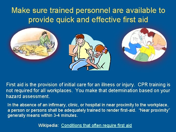Make sure trained personnel are available to provide quick and effective first aid First