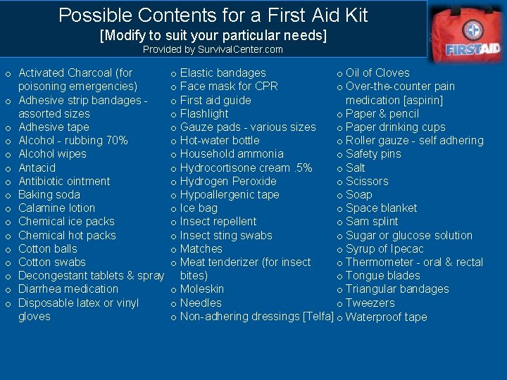 Possible Contents for a First Aid Kit [Modify to suit your particular needs] Provided