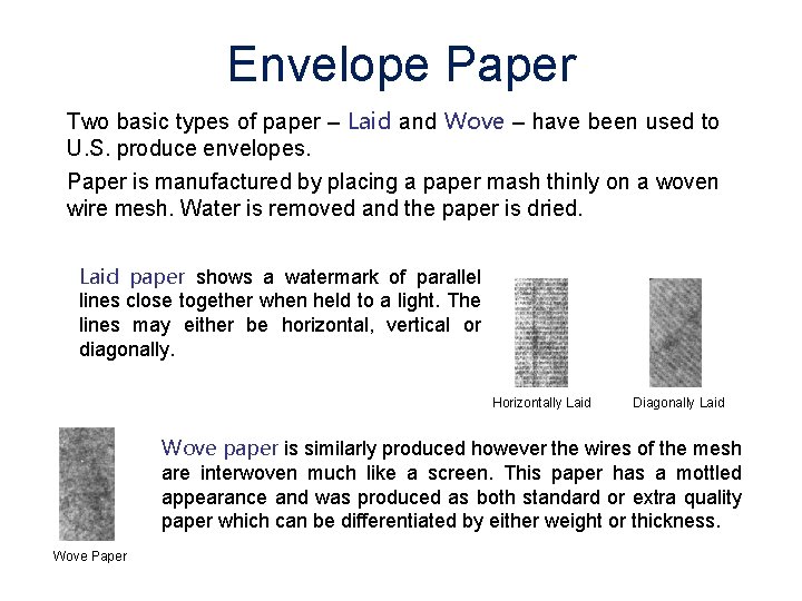 Envelope Paper Two basic types of paper – Laid and Wove – have been