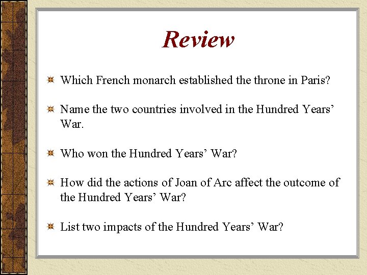 Review Which French monarch established the throne in Paris? Name the two countries involved Review Which French monarch established the throne in Paris? Name the two countries involved