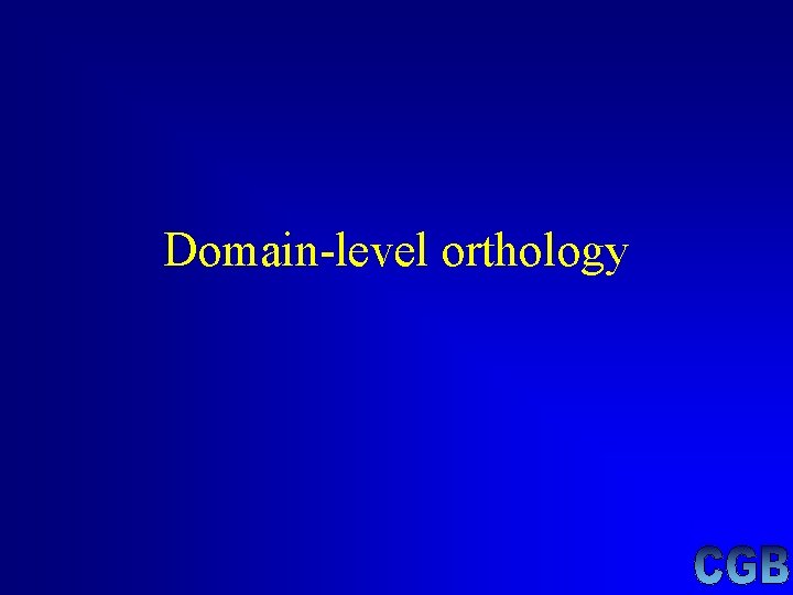 Domain-level orthology Domain-level orthology