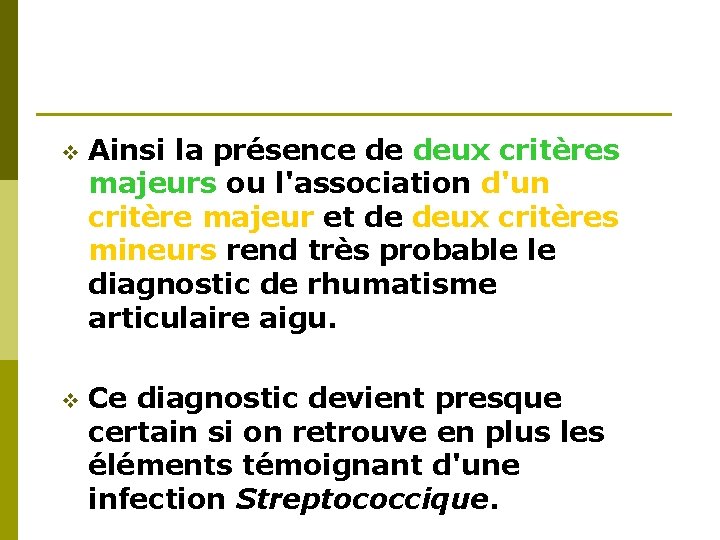v Ainsi la présence de deux critères majeurs ou l'association d'un critère majeur et v Ainsi la présence de deux critères majeurs ou l'association d'un critère majeur et