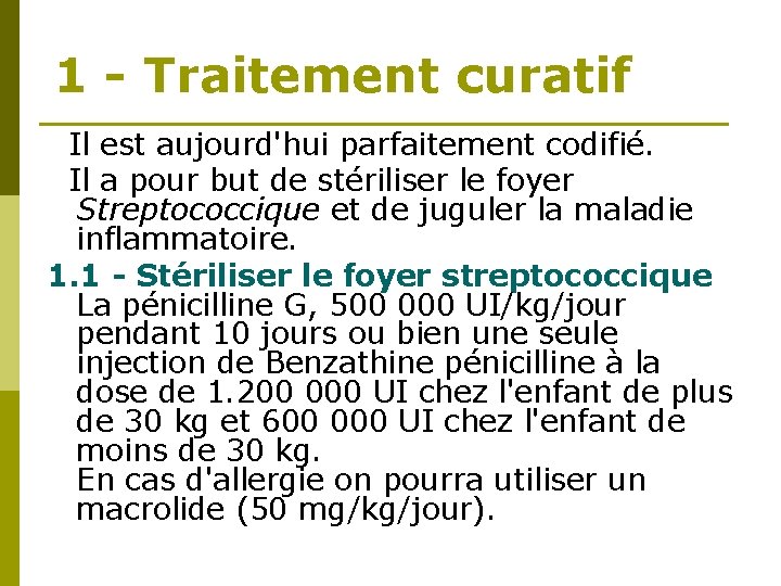 1 - Traitement curatif Il est aujourd'hui parfaitement codifié. Il a pour but de 1 - Traitement curatif Il est aujourd'hui parfaitement codifié. Il a pour but de