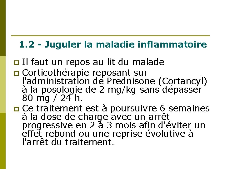 1. 2 - Juguler la maladie inflammatoire Il faut un repos au lit du 1. 2 - Juguler la maladie inflammatoire Il faut un repos au lit du