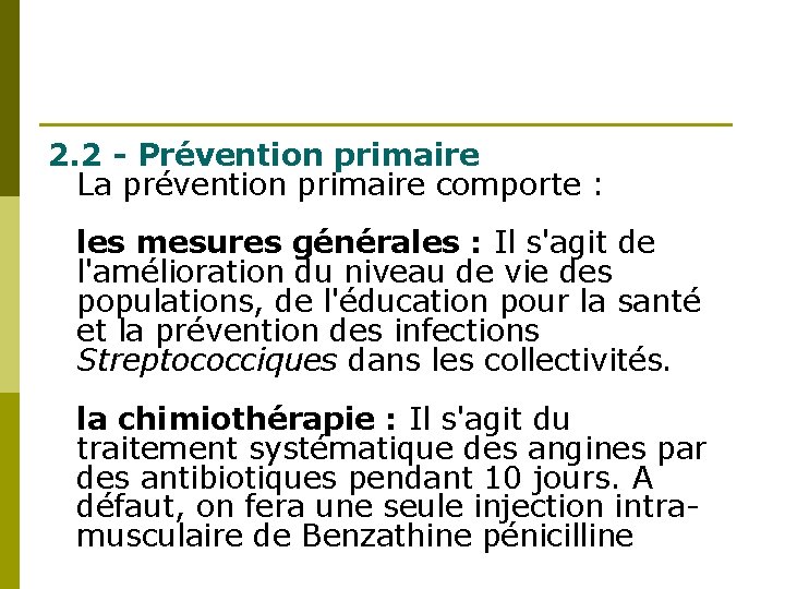 2. 2 - Prévention primaire La prévention primaire comporte : les mesures générales : 2. 2 - Prévention primaire La prévention primaire comporte : les mesures générales :