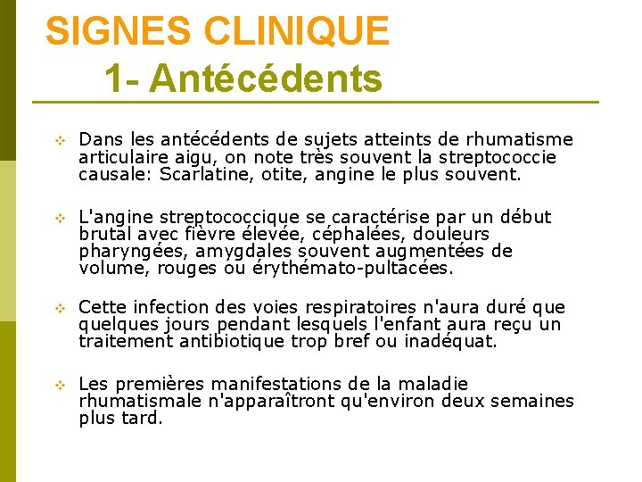 SIGNES CLINIQUE 1 - Antécédents v Dans les antécédents de sujets atteints de rhumatisme SIGNES CLINIQUE 1 - Antécédents v Dans les antécédents de sujets atteints de rhumatisme