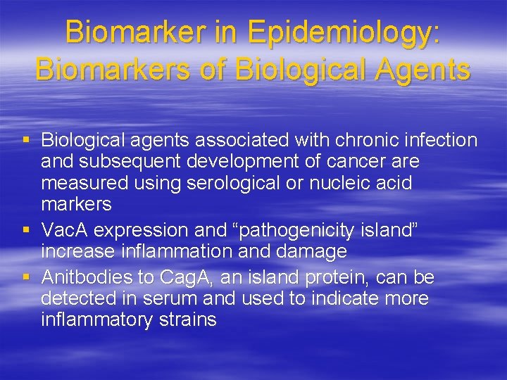 Biomarker in Epidemiology: Biomarkers of Biological Agents § Biological agents associated with chronic infection