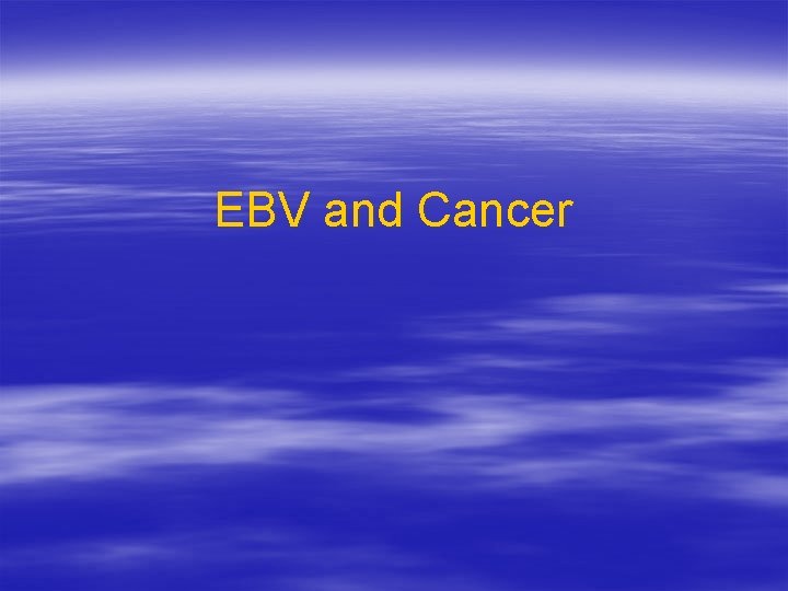 EBV and Cancer 