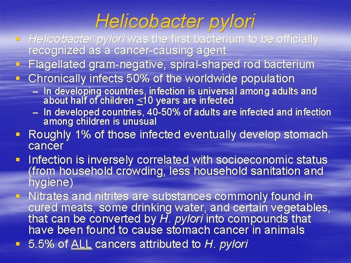 Helicobacter pylori § Helicobacter pylori was the first bacterium to be officially recognized as