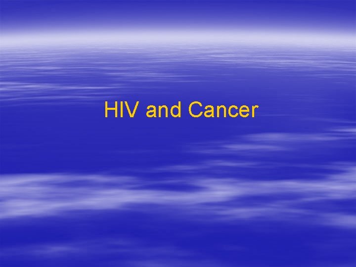 HIV and Cancer 