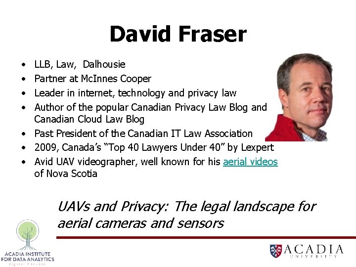 David Fraser • • LLB, Law, Dalhousie Partner at Mc. Innes Cooper Leader in