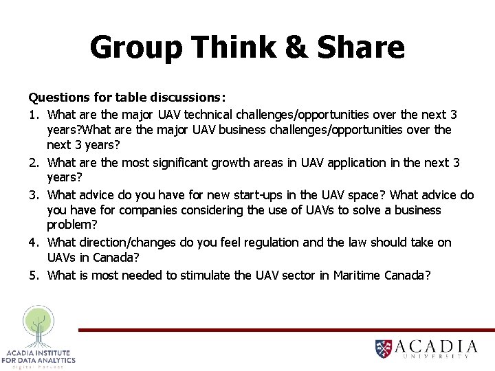 Group Think & Share Questions for table discussions: 1. What are the major UAV