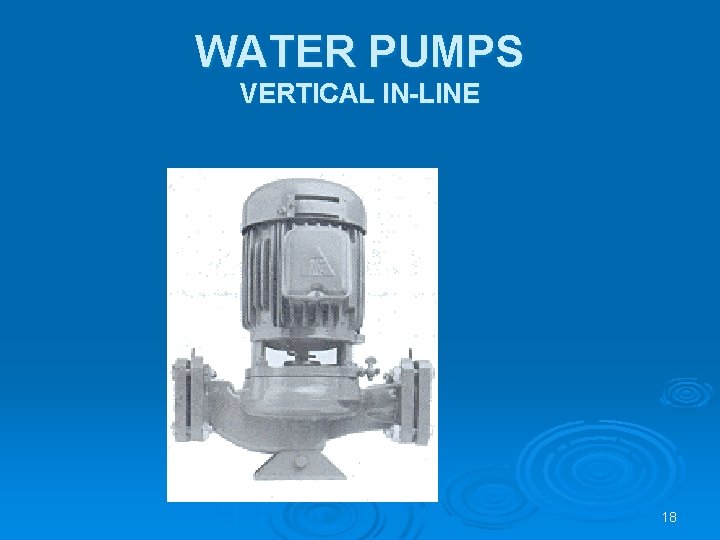 WATER PUMPS VERTICAL IN-LINE 18 