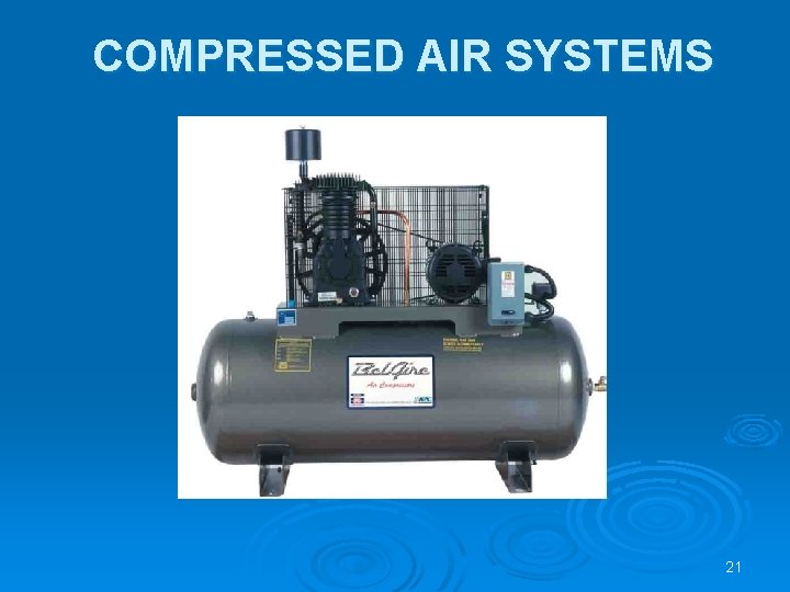 COMPRESSED AIR SYSTEMS 21 