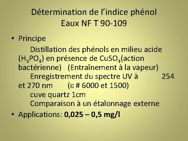 Détermination de l’indice phénol Eaux NF T 90 -109 • Principe Distillation des phénols