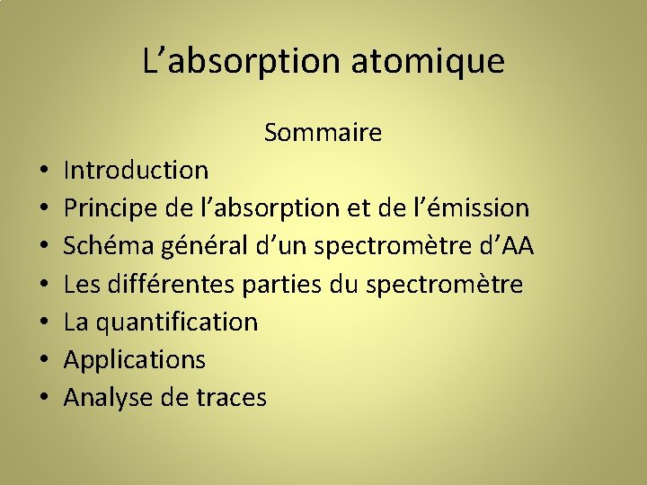 L’absorption atomique Sommaire • • Introduction Principe de l’absorption et de l’émission Schéma général