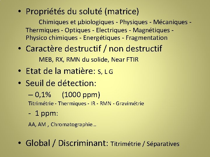  • Propriétés du soluté (matrice) Chimiques et µbiologiques - Physiques - Mécaniques -