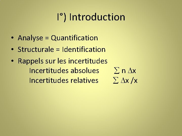 I°) Introduction • Analyse = Quantification • Structurale = Identification • Rappels sur les