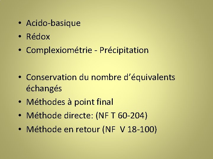  • Acido-basique • Rédox • Complexiométrie - Précipitation • Conservation du nombre d’équivalents