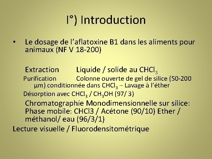 I°) Introduction • Le dosage de l’aflatoxine B 1 dans les aliments pour animaux