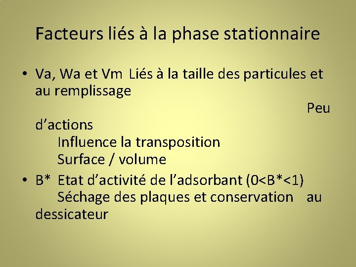 Facteurs liés à la phase stationnaire • Va, Wa et Vm Liés à la