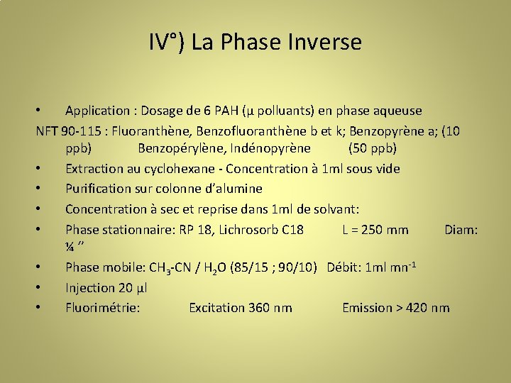 IV°) La Phase Inverse • Application : Dosage de 6 PAH (µ polluants) en