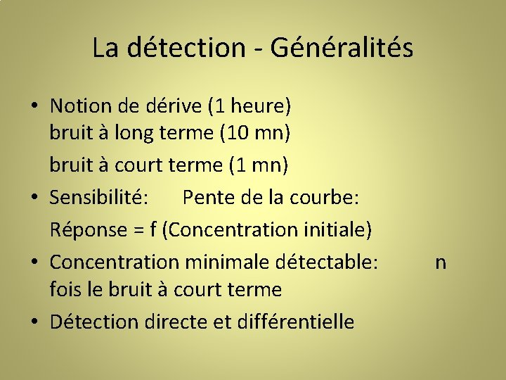 La détection - Généralités • Notion de dérive (1 heure) bruit à long terme