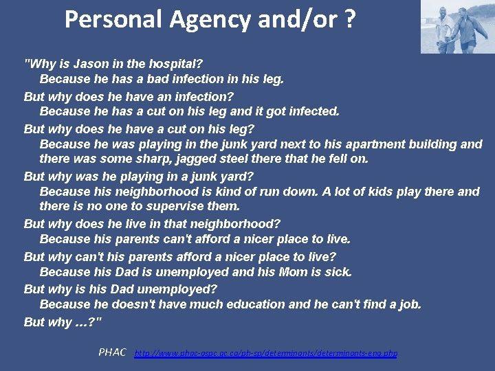 Personal Agency and/or ? "Why is Jason in the hospital? Because he has a