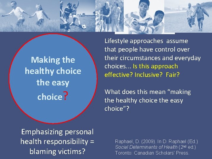 Making the healthy choice the easy choice? Emphasizing personal health responsibility = blaming victims?