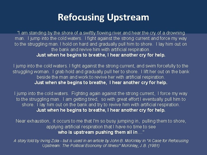 Refocusing Upstream "I am standing by the shore of a swiftly flowing river and