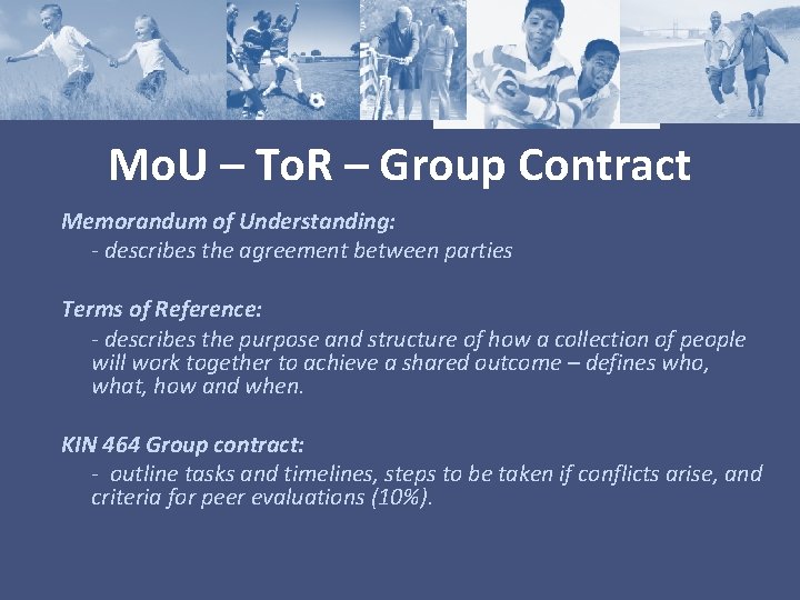 Mo. U – To. R – Group Contract Memorandum of Understanding: - describes the