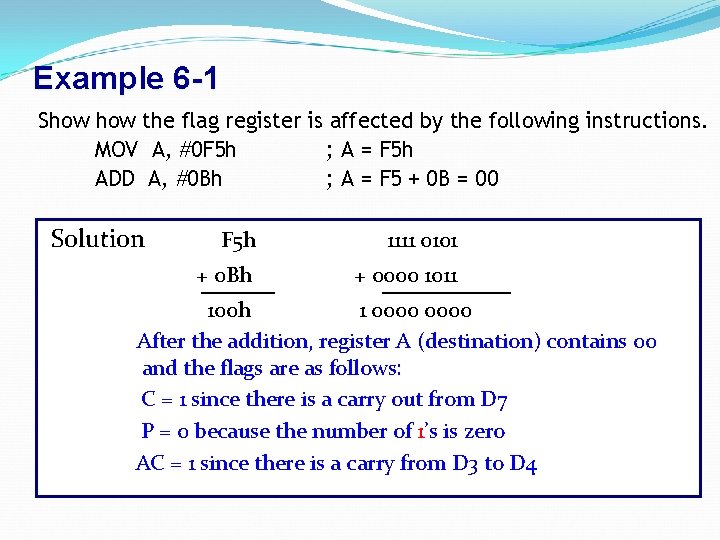 Example 6 -1 Show the flag register is affected by the following instructions. MOV