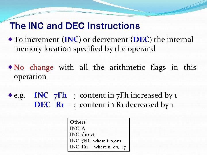 The INC and DEC Instructions To increment (INC) or decrement (DEC) the internal memory