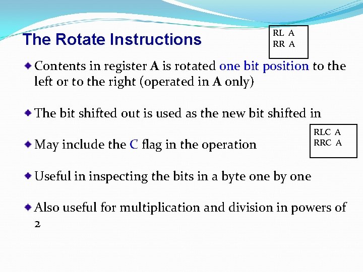 The Rotate Instructions RL A RR A Contents in register A is rotated one