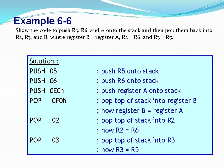 Example 6 -6 Show the code to push R 5, R 6, and A