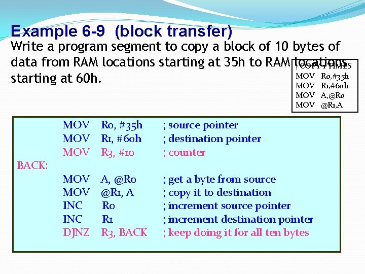 Example 6 -9 (block transfer) Write a program segment to copy a block of