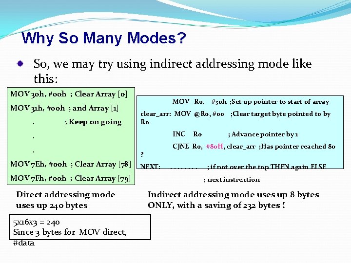 Why So Many Modes? So, we may try using indirect addressing mode like this: