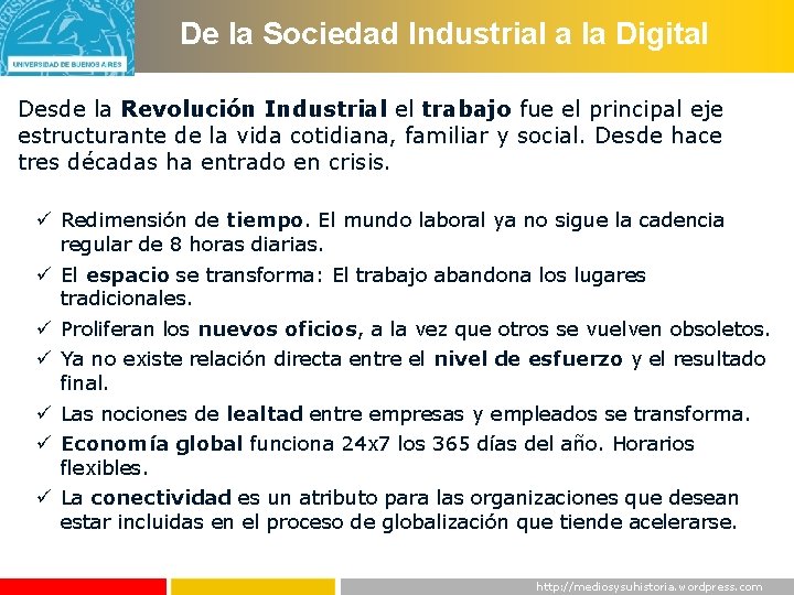 De la Sociedad Industrial a la Digital Desde la Revolución Industrial el trabajo fue