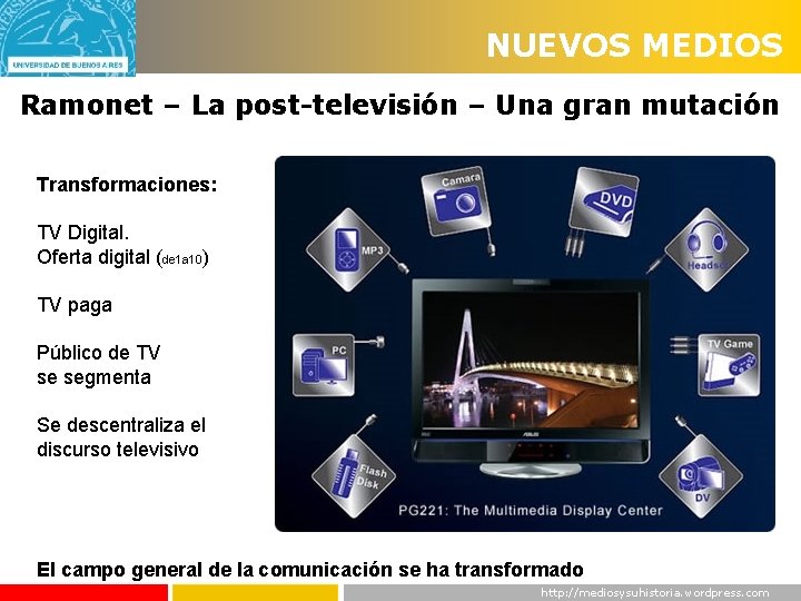 NUEVOS MEDIOS Ramonet – La post-televisión – Una gran mutación Transformaciones: TV Digital. Oferta
