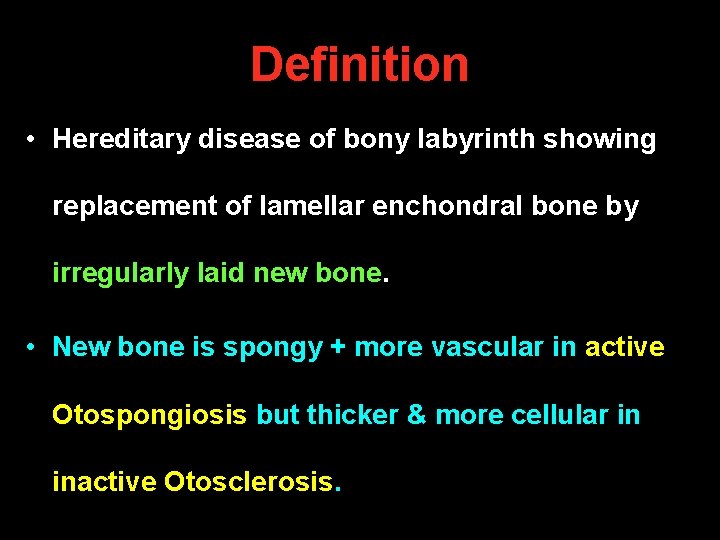 Definition • Hereditary disease of bony labyrinth showing replacement of lamellar enchondral bone by Definition • Hereditary disease of bony labyrinth showing replacement of lamellar enchondral bone by