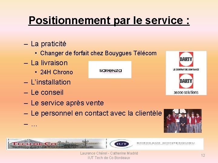 Positionnement par le service : – La praticité • Changer de forfait chez Bouygues Positionnement par le service : – La praticité • Changer de forfait chez Bouygues