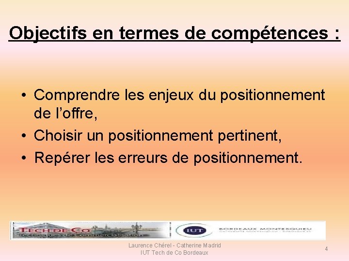 Objectifs en termes de compétences : • Comprendre les enjeux du positionnement de l’offre, Objectifs en termes de compétences : • Comprendre les enjeux du positionnement de l’offre,