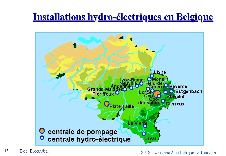 Installations hydro-électriques en Belgique Lixhe Monsin Ivoz-Ramet Heid-de. Neuville Andenne Goreux Bévercé Grands-Malades Bütgenbach