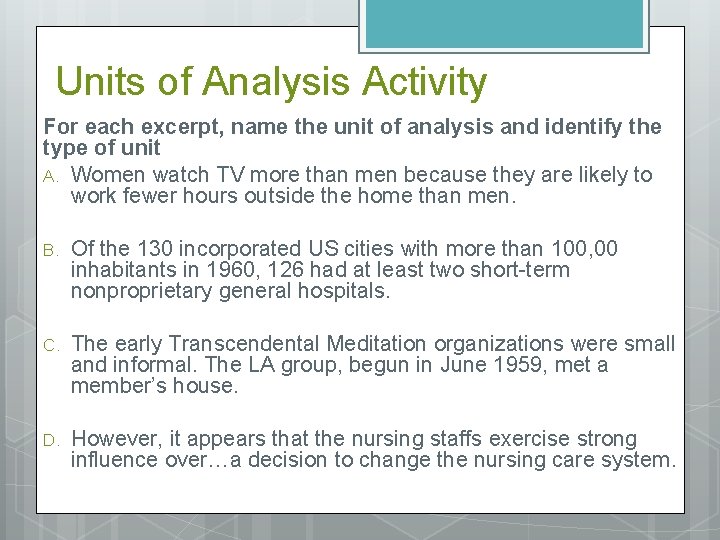 Units of Analysis Activity For each excerpt, name the unit of analysis and identify