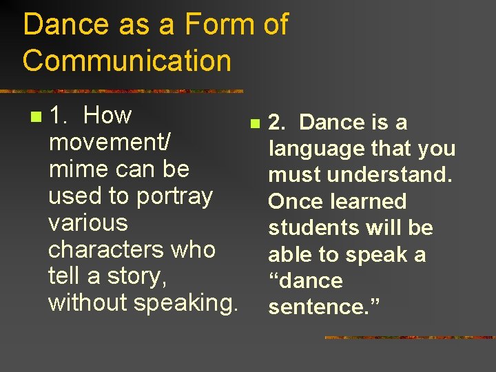 Dance as a Form of Communication n 1. How movement/ mime can be used