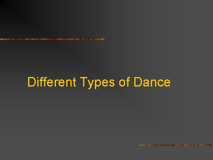 Different Types of Dance 